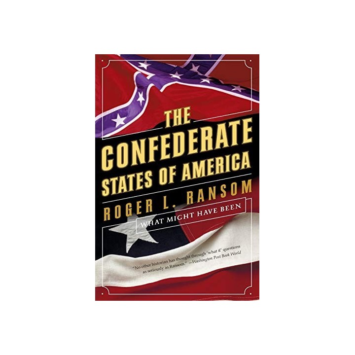 The Confederate States of America. What Might Have Been